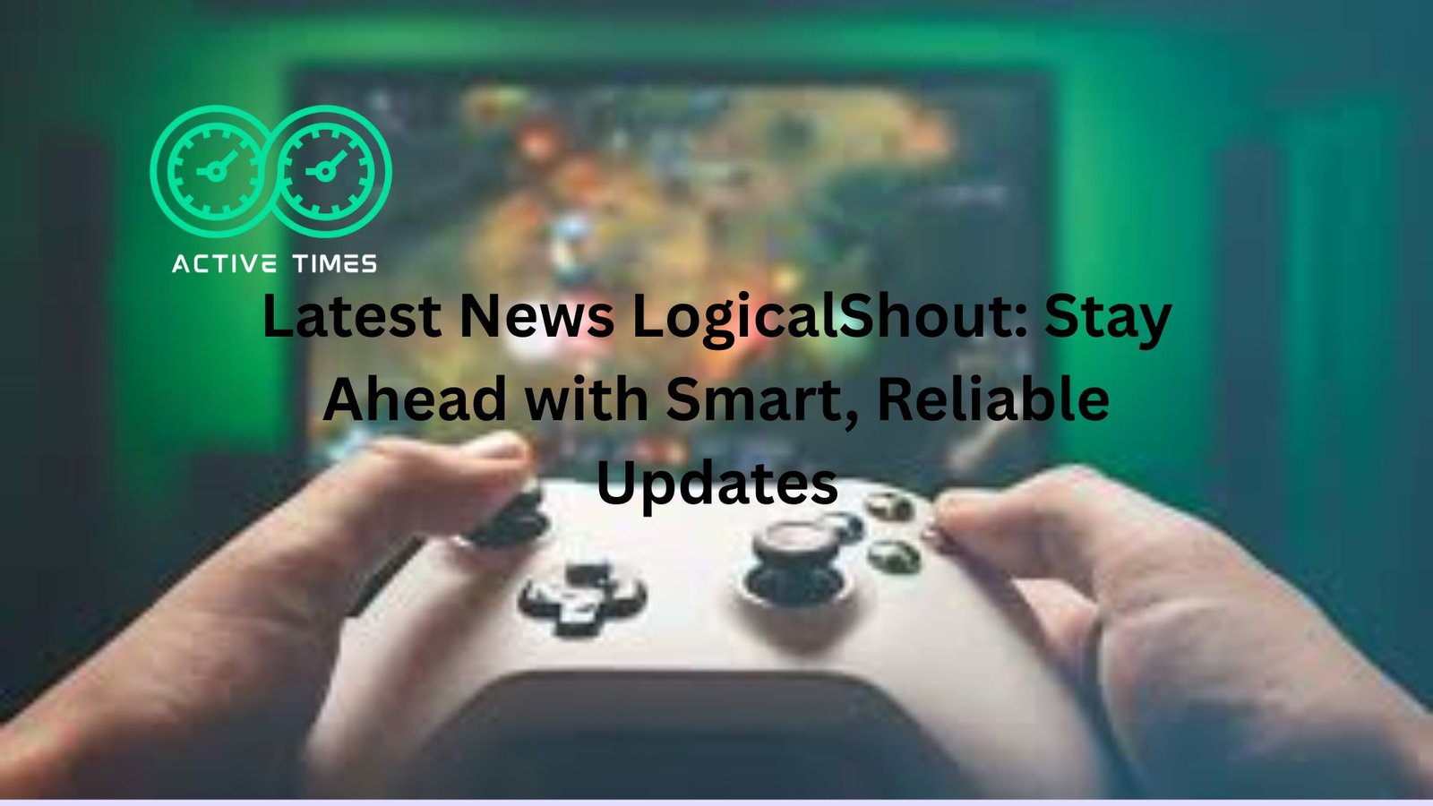 "latest news logicalshout"