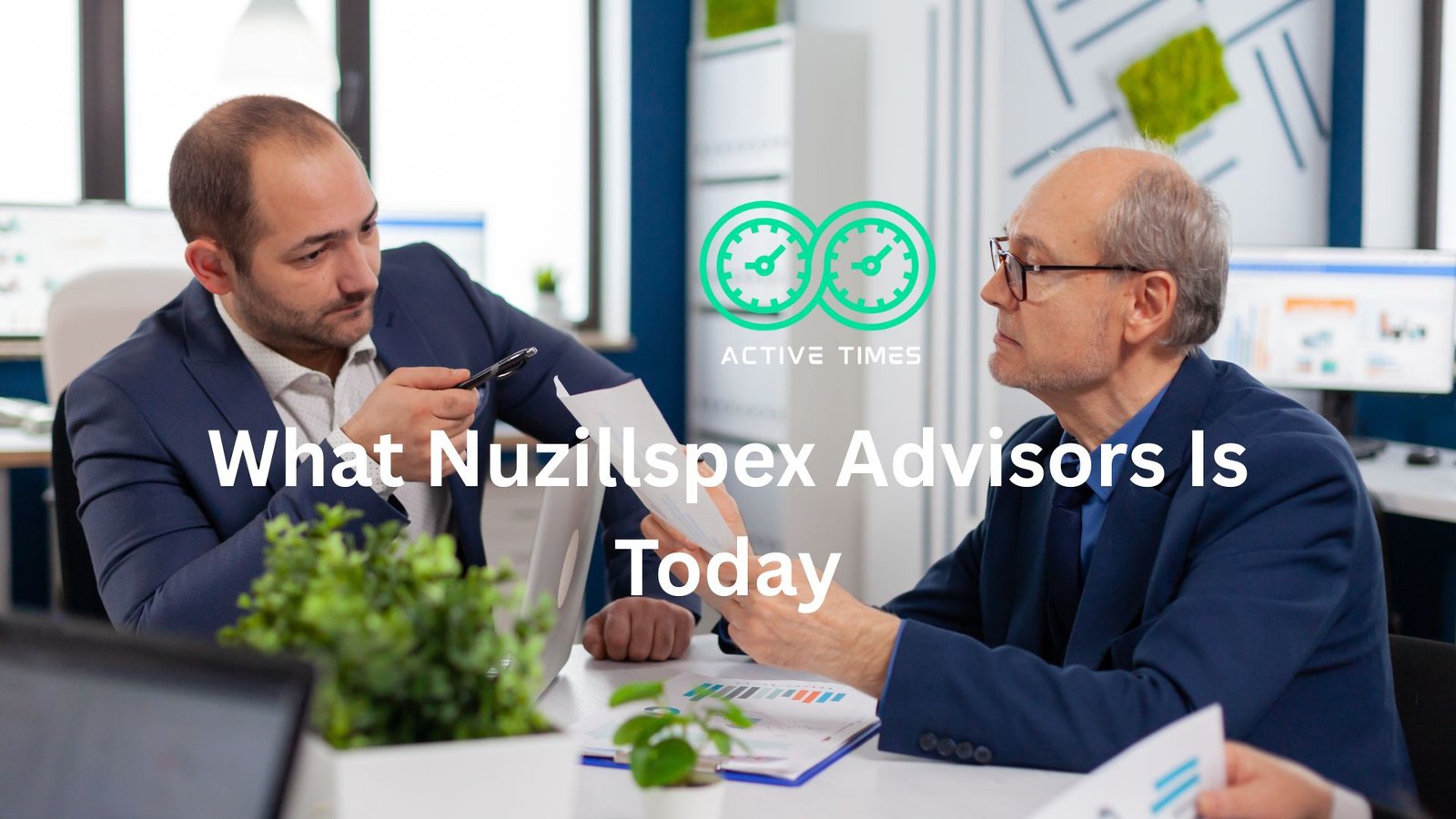 "what nuzillspex advisors is today"