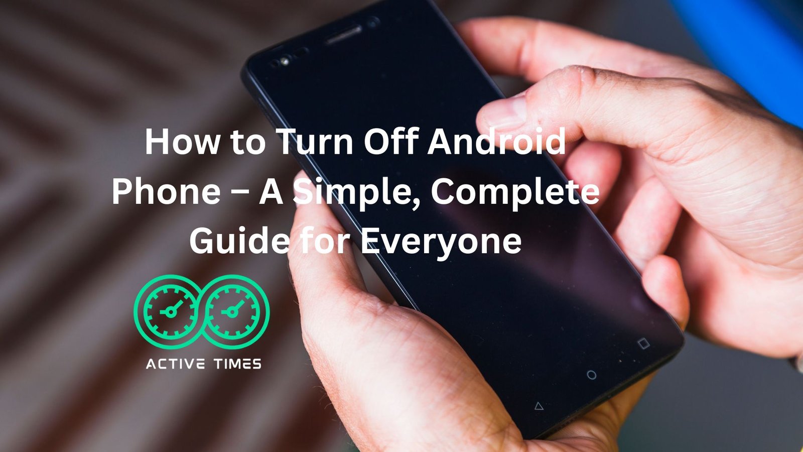 "turn off android phone"