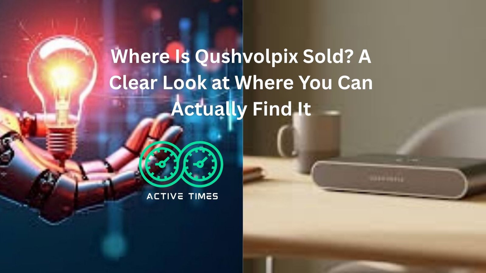 where is qushvolpix sold