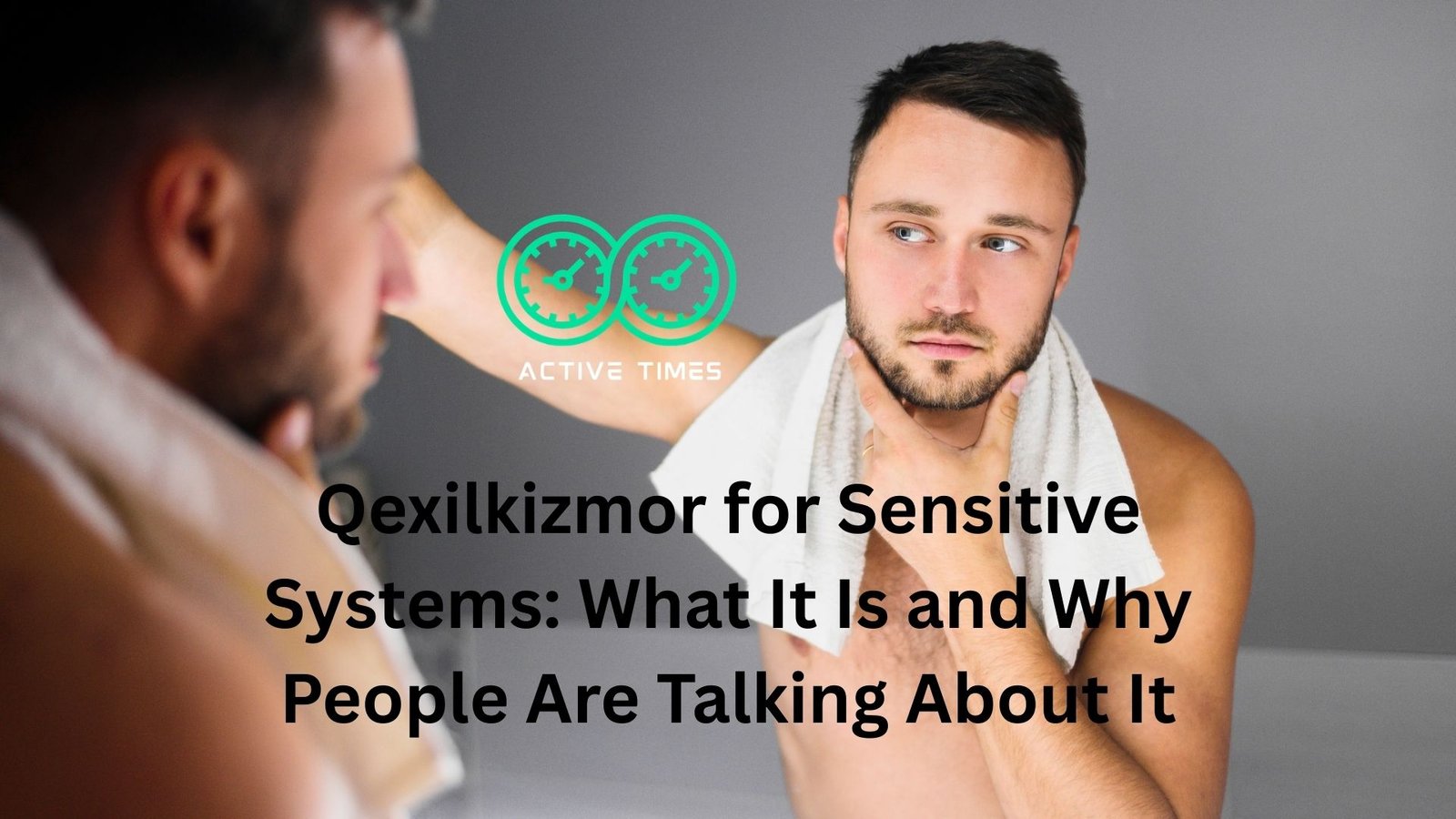 is qexilkizmor for sensitive